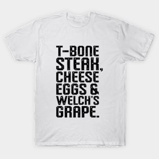 T-Bone Steak, Cheese Eggs, Welch's Grape Guest Check T-Shirt